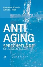 ISBN 9783980802529: Anti Aging  Sprechstunde,  Teil 1., Leitfaden für Einsteiger