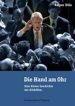 ISBN 9783980810739: Die Hand am Ohr – Eine kleine Geschichte der Hörhilfen