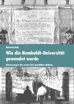 ISBN 9783980813709: Wie die Humboldt-Universität gewendet wurde: Erinnerungen des ersten frei gewählten Rektors