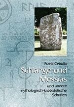 Schlange und Messias – und andere mythologisch-kabbalistische Schriften