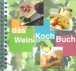 ISBN 9783980893015: Das WeinKochBuch - Kochen mit Spass und deutschen Weinen