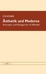 Ästhetik und Moderne - Konzepte und Kategorien im Wandel