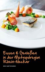 ISBN 9783980917827: Essen und Genießen in der Metropolregion Rhein-Neckar - Gastroguide