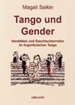 Identitäten und Geschlechterrollen im Argentinischen Tango