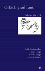 ISBN 9783980940948: Oifach grad raus: Schwäbische Lyrik