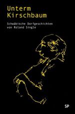 ISBN 9783980940962: Unterm Kirschbaum - Schwäbische Dorfgeschichten