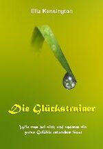Ella Kensington: Die Glückstrainer Ella Kensington: Die Glückstrainer