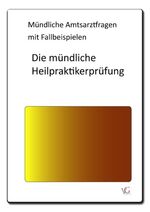 ISBN 9783980948302: Heilpraktiker. Mündliche Amtsarztfragen mit Fallbeispielen. Die mündliche Heilpraktikerprüfung: Fallbeispiele von der mündlichen Amtsarztprüfung für Heilpraktiker Grimm, P