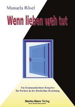 ISBN 9783980949675: Wenn lieben weh tut - Ein Kommunikations-Ratgeber für Partner in der Borderline-Beziehung