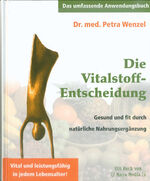 ISBN 9783980957311: Die Vitalstoff-Entscheidung - Gesund und fit durch natürliche Nahrungsergänzung