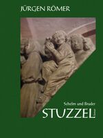 Jürgen Römer: Stuzzel - Schelm und Brude