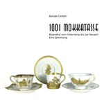 ISBN 9783981026702: 1001 Mokkatasse; Rosenthal vom Historismus bis zur Neuzeit