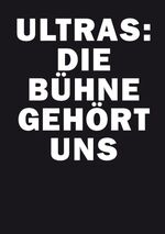 ISBN 9783981036251: Ultras: Die Bühne gehört uns!