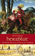 ISBN 9783981066098: Herzblut - Historischer Roman aus Haibach und Umgebung