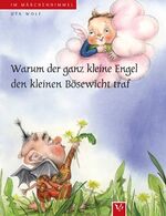 ISBN 9783981073522: Warum der ganz kleine Engel den kleinen Bösewicht traf