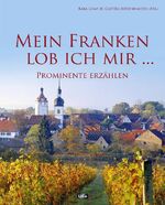 ISBN 9783981079999: Mein Franken lob ich mir... – Prominente erzählen