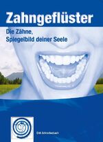 ISBN 9783981082753: Zahngeflüster - Die Zähne, Spiegelbild Deiner Seele