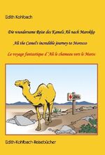 ISBN 9783981086836: Die wundersame Reise des Kamels Ali nach Marokko