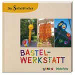 ISBN 9783981107760: Die Sachenmacher Bastelwerkstatt