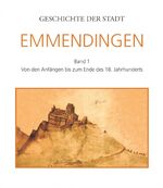 ISBN 9783981118001: Geschichte der Stadt Emmendingen - Band 1: Von den Anfängen bis zum Ende des 18. Jahrhunderts