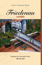 ISBN 9783981124217: Friedenau erzählt - Geschichten aus einem Berliner Vorort 1871 bis 1914