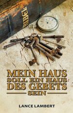 ISBN 9783981131161: Mein Haus soll ein Haus des gebets sein