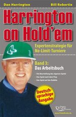 ISBN 9783981154337: Harrington on Hold'em / Harrington on Hold'em Band 3: Das Arbeitsbuch - Poker - Expertenstrategie für No-Limit-Tuniere