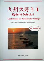 ISBN 9783981158335: Kyushu Daisuki I - Landeskunde auf Japanisch für Anfänger - ohne CD !!