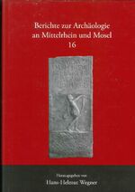 ISBN 9783981168747: Berichte zur Archäologie an Mittelrhein und Mosel - Remagen, Das römische Auxiliar-Kastell Rigomagus / Römische Steindenkmäler aus Koblenz und Umgebung