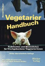 ISBN 9783981176001: Vegetarier Handbuch – Praktisches und Besinnliches für frischgebackene Vegetarier/innen