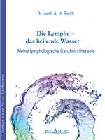 ISBN 9783981185195: Die Lymphe – das heilende Wasser – Meine lymphologische Ganzheitstherapie