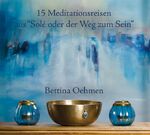 ISBN 9783981195613: 15 Meditationsreisen aus "Solé -der Weg zum Sein"