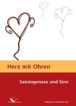 ISBN 9783981201222: Herz mit Ohren - Salutogenese und Sinn