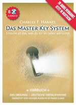 Das Master Key System Hörbuch – Das Original. Erreiche all das, was du dir im Leben wünschst.