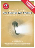 Charles F Haanel: Das Master Key System 