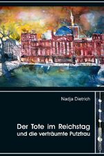 ISBN 9783981214970: Der Tote im Reichstag und die verträumte Putzfrau