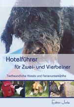 ISBN 9783981235906: Hotelführer für Zwei- und Vierbeiner – Tierfreundliche Unterkünfte in Deutschland und anderen europäischen Ländern