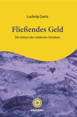 Fließendes Geld - Die Geburt des goldenen Zeitalters