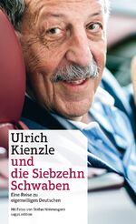 ISBN 9783981251043: Ulrich Kienzle und die Siebzehn Schwaben - Eine Reise zu eigenwilligen Deutschen