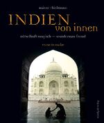 Indien von innen - Rätselhaft magisch - wundersam fremd