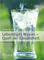 Lebendiges Wasser - Quell der Gesundheit