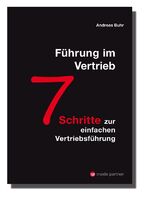 ISBN 9783981274943: Führung im Vertrieb - 7 Schritte zur einfachen Vertriebsführung