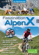 ISBN 9783981299113: Faszination AlpenX - Band 2: Virus Alpencross: 3 neue Bike-Routen zum Gardasee; mit Pärchen-Cross; Emotionen & Fakten in Wort und Bild; Tipps, Tricks & Know-how für Crosser; Viele Infos & Adressen