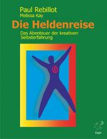 ISBN 9783981367201: Die Heldenreise - Ein Abenteuer der kreativen Selbsterfahrung