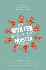 ISBN 9783981372786: Mit Worten spielen, anstatt mit Fäusten zu sprechen