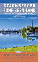 ISBN 9783981381320: Starnberger Fünf-Seen-Land - Zwischen München und den Alpen: Starnberger See, Ammersee, Wörthsee, Pilsensee Weßlinger See