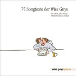 ISBN 9783981385502: 75 Songtexte der Wise Guys