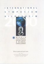 ISBN 9783981385656: World Cultural Heritage - A Global Challenge - Documentation on the International Symposium in Hildesheim/Germany 23.02.-01.03.1997