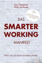 ISBN 9783981391497: Das Smarter Working Manifest – Wann, wo und wie Sie am besten arbeiten