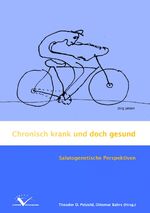 ISBN 9783981392258: Chronisch krank und doch gesund - Salutogenetische Perspektiven